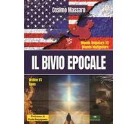 Il bivio epocale - Massaro Cosimo