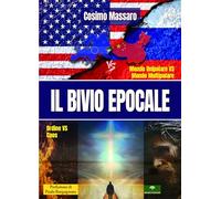 Il bivio epocale - Massaro Cosimo