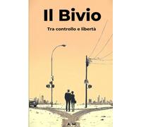 Il Bivio: Tra controllo e libertà