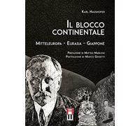 Il blocco continentale. Europa centrale-Eurasia-Giappone