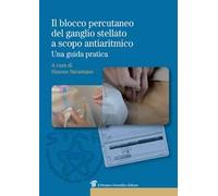 Il blocco percutaneo del ganglio stellato a scopo antiaritmico. Una guida pratica