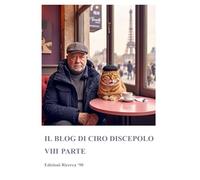 IL BLOG DI CIRO DISCEPOLO PARTE VIII