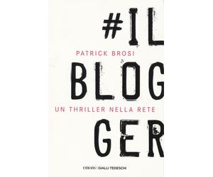 Il blogger - Brosi Patrick