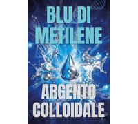 Il blu di metilene e l'argento colloidale