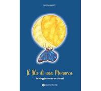 Il blu di una monarca. In viaggio verso se stessi