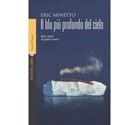 Il blu più profondo del cielo. Brevi storie di grandi uomini