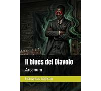 Il blues del Diavolo: Arcanum