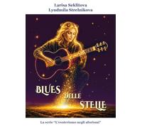 Il blues delle stelle. La serie «esoterismo negli aforismi»