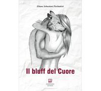 Il bluff del cuore - [Morphema Editrice]