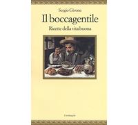Il boccagentile. Ricette della vita buona