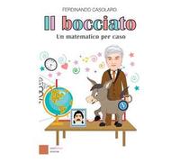 Il bocciato. Un matematico per caso