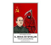 Il boia di Stalin. La vita di Lavrentij Berija