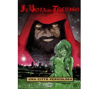 IL BOIA DI TREVISO n. 1 UNA CITTA' PERICOLOSA New Era Comics