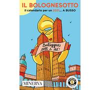 Il Bolognesotto. Calendario bolognese 2021