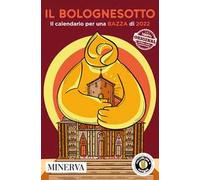 Il Bolognesotto. Il calendario per una bazza di 2022