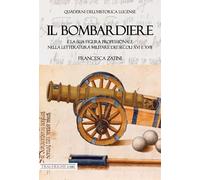 Il bombardiere e la sua figura professionale nella letteratura militare dei secoli XVI e XVII