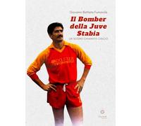 Il bomber della Juve Stabia. Un sogno chiamato calcio