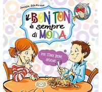 Il bon ton è sempre di moda. Per stare bene insieme