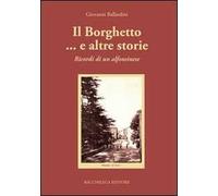 Il borghetto... e altre storie. Ricordi di un alfonsinese