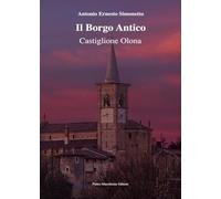 Il Borgo Antico. Castiglione Olona - - 2024