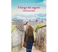 Il borgo dei segreti intrecciati [Paperback] [Jun 23, 2023] Soldano, Simona