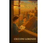 IL BORGO DEL CUORE DI ROSA: La maestra Rosa e le sue ventidue sentinelle