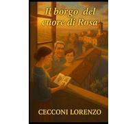 IL BORGO DEL CUORE DI ROSA: La maestra Rosa e le sue ventidue sentinelle