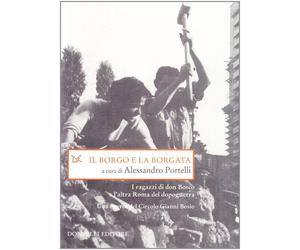 Il borgo e la borgata [Paperback] [Jun 19, 2002] Portelli, A.