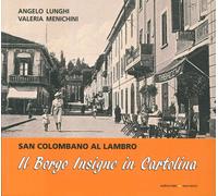 Il Borgo Insigne in cartolina. San Colombano al Lambro. - [Sometti]