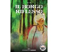 Il borgo riflesso - [Sensoinverso Edizioni]