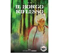 Il borgo riflesso - [Sensoinverso Edizioni]