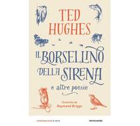 Il borsellino della sirena e altre poesie - Hughes Ted