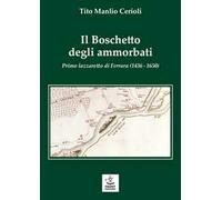 Il boschetto degli ammorbati. Primo lazzaretto di Ferrara (1436-1650)