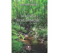 Il Bosco. Bene Comune - - 2024