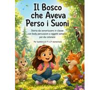 Il bosco che aveva perso i suoni: Storia da sonorizzare