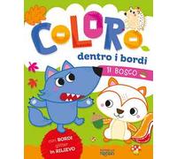 Il bosco. Coloro dentro i bordi. Ediz. a colori