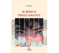 Il bosco degli amanti [Paperback] [Oct 23, 2025] Mori Mari; Farese, Gian Marco a