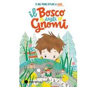 Il bosco degli gnomi. Ediz. a colori