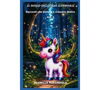 IL BOSCO DEI CORNI SCOMPARSI: RACCONTI CHE AIUTANO A CRESCERE DENTRO