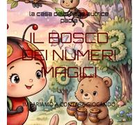 IL BOSCO DEI NUMERI MAGICI: IMPARIAMO A CONTARE GIOCANDO