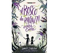 Il bosco dei ragazzi senza colore. Ediz. a colori