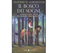 Il Bosco dei Sogni. Le Mille e una Notte dell'Europa Mediterranea - [Salani]
