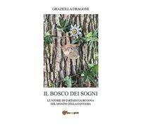 9791220350242 Il Bosco dei Sogni - Racconti - Graziella Dragoni