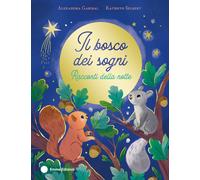 Il bosco dei sogni. Racconti della notte. Ediz. a colori - Garibal Alexandra