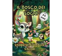 IL BOSCO DEI SOGNI: storie di animali e valori