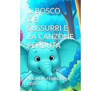 IL BOSCO DEI SUSSURRI E LA CANZONE PERDUTA