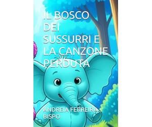 IL BOSCO DEI SUSSURRI E LA CANZONE PERDUTA