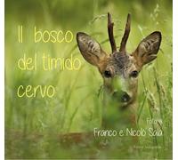 Il bosco del timido cervo. Ediz. illustrata