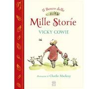 Il bosco delle mille storie. Ediz. a colori
