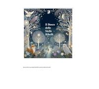 Il Bosco delle Stelle Ribelli: Un Viaggio tra Magia e Amicizia